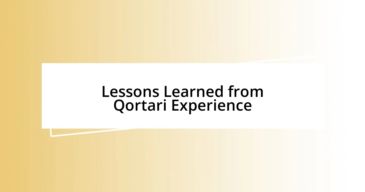 Lessons Learned from Qortari Experience