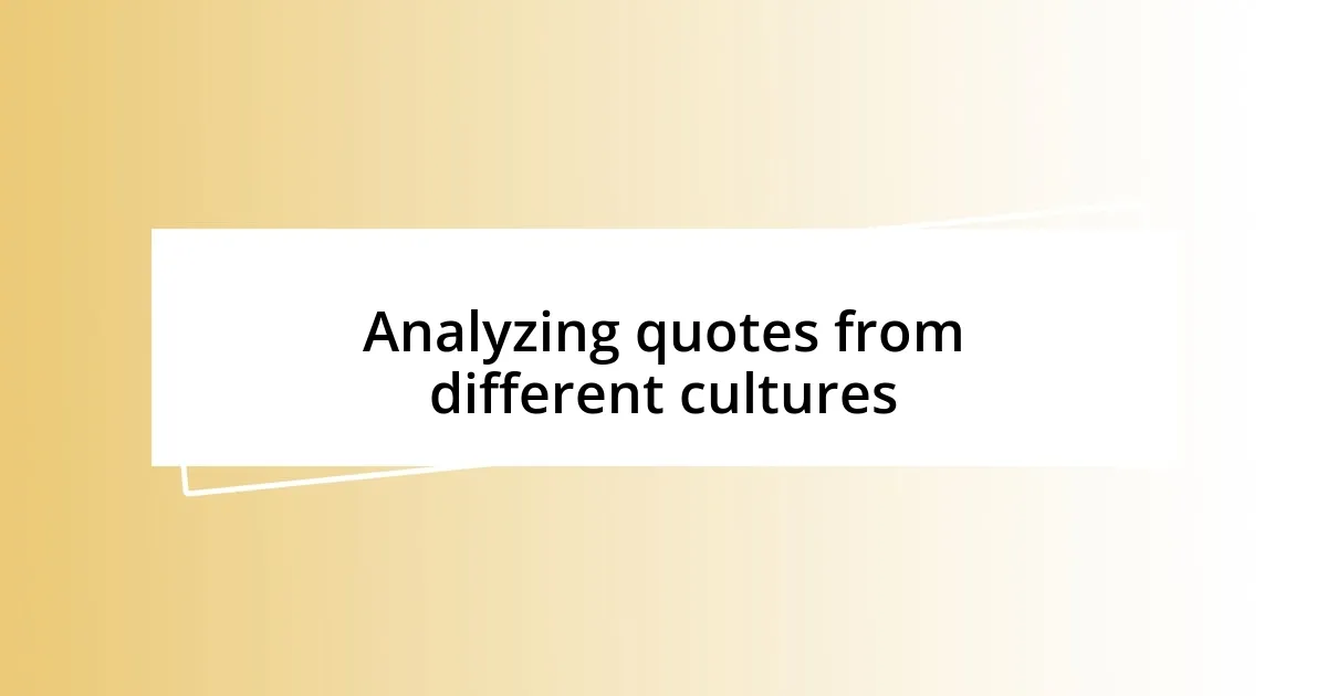 Analyzing quotes from different cultures