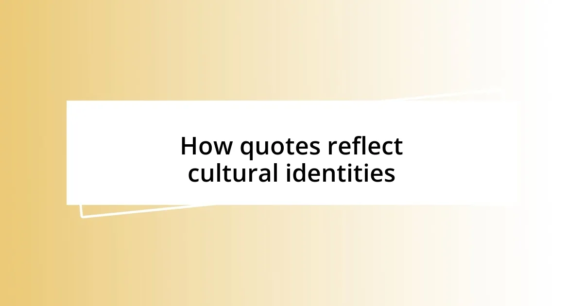 How quotes reflect cultural identities