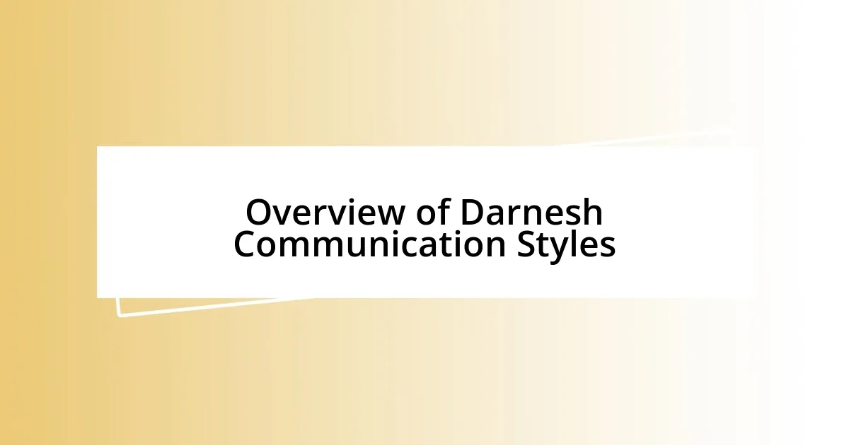 Overview of Darnesh Communication Styles