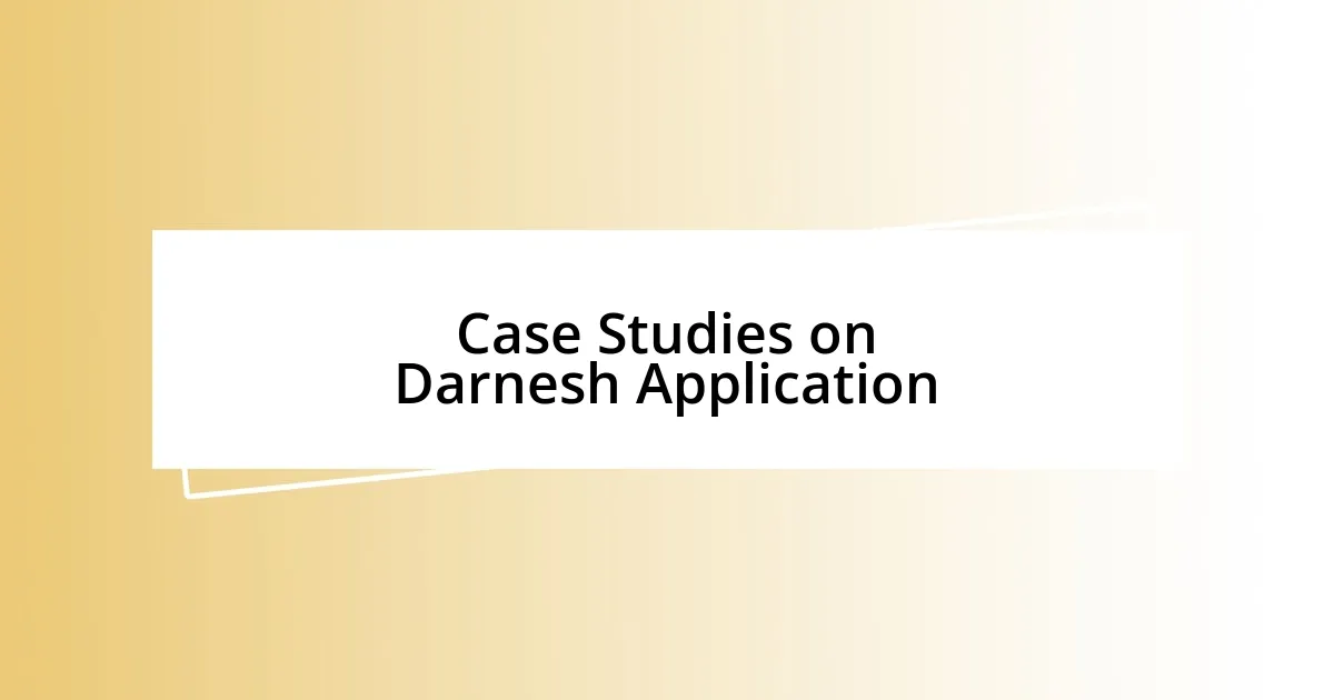 Case Studies on Darnesh Application