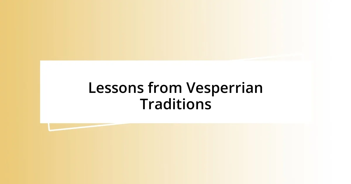 Lessons from Vesperrian Traditions