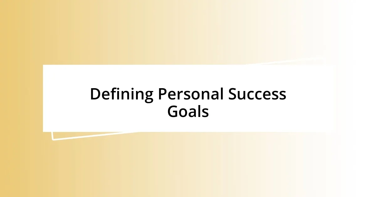 Defining Personal Success Goals