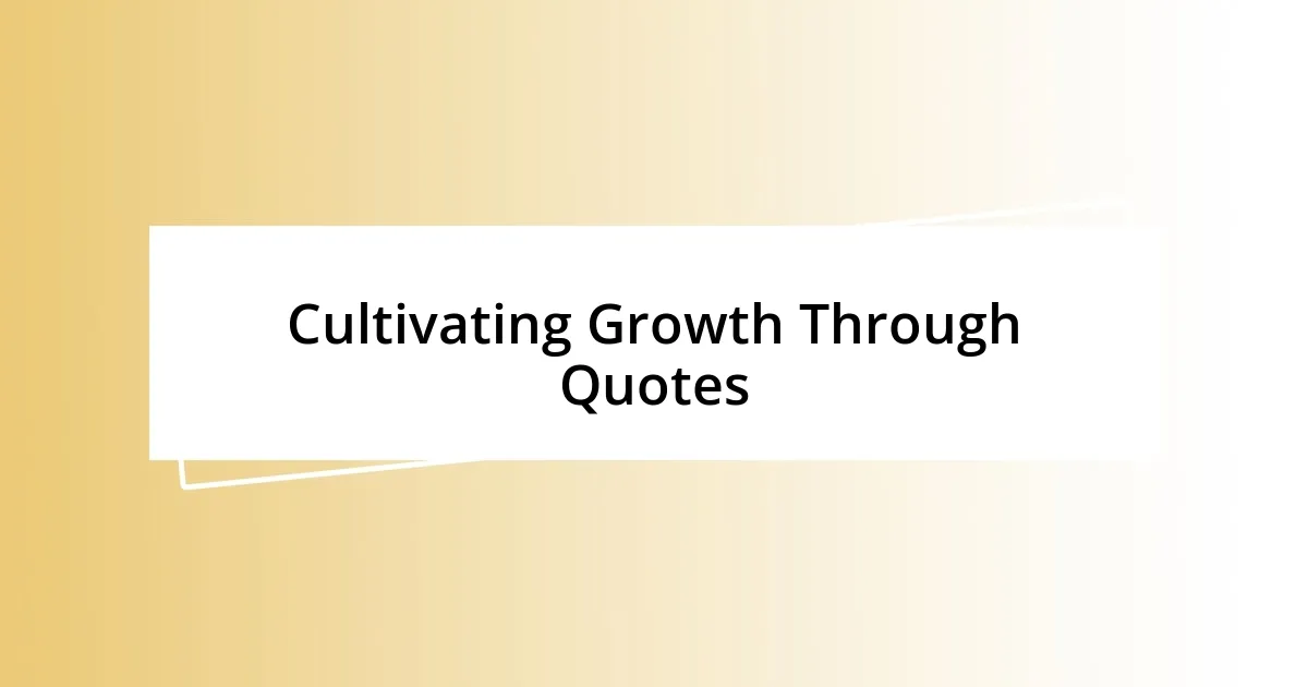 Cultivating Growth Through Quotes