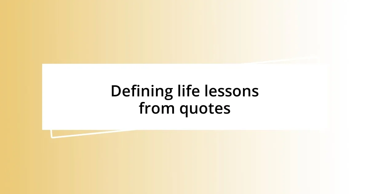 Defining life lessons from quotes