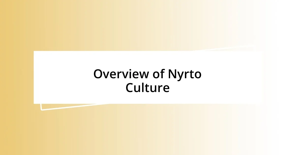 Overview of Nyrto Culture