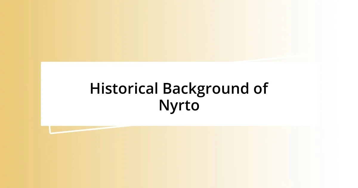 Historical Background of Nyrto