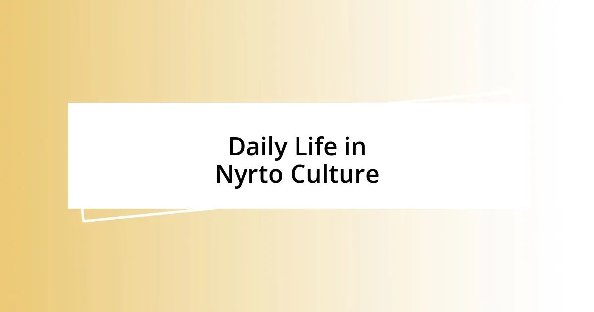 Daily Life in Nyrto Culture