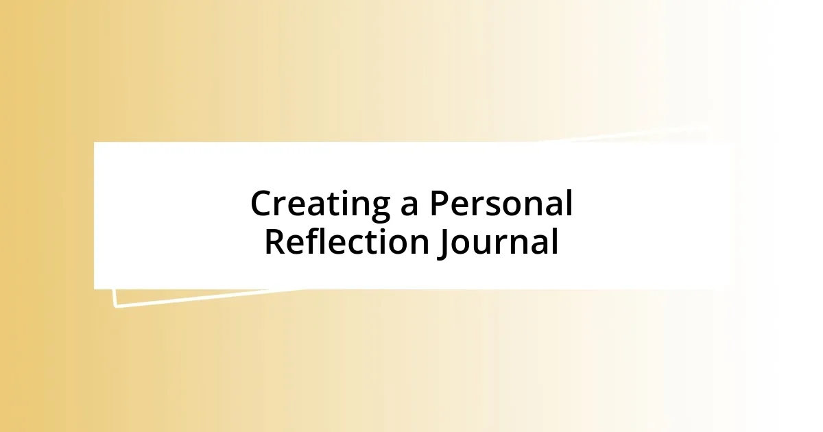 Creating a Personal Reflection Journal