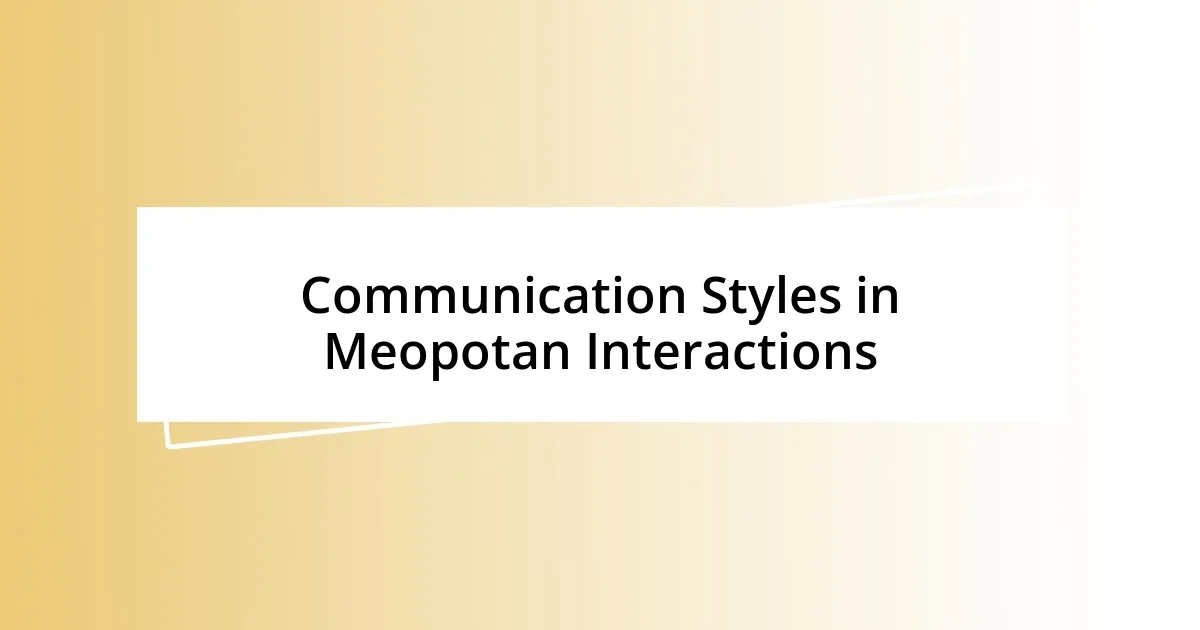 Communication Styles in Meopotan Interactions