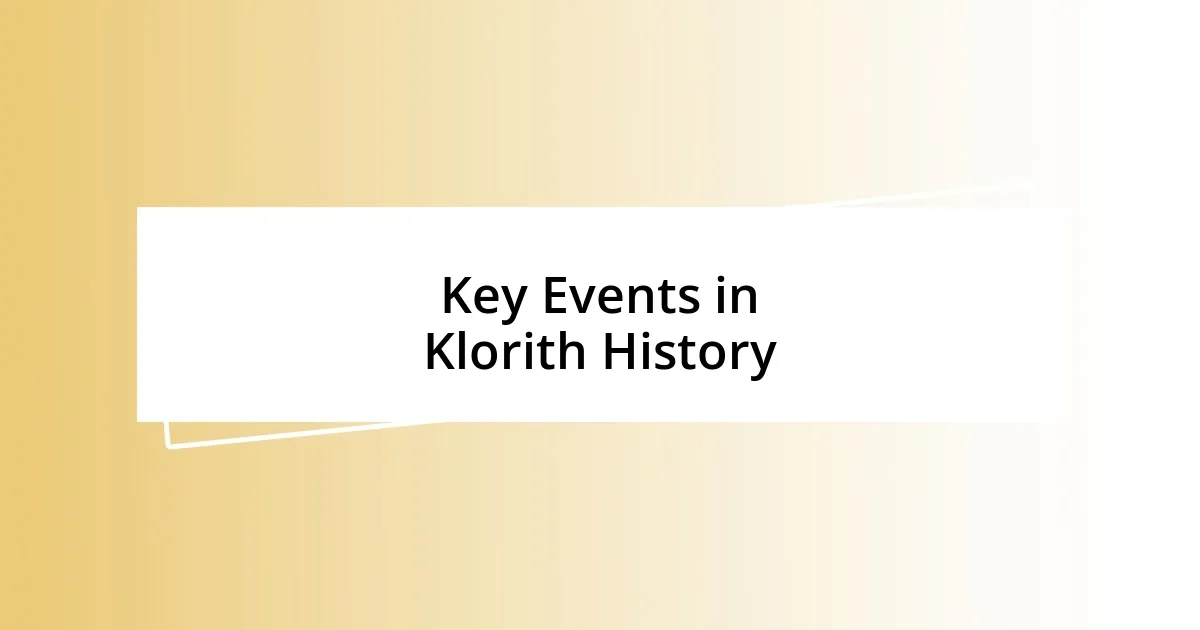 Key Events in Klorith History