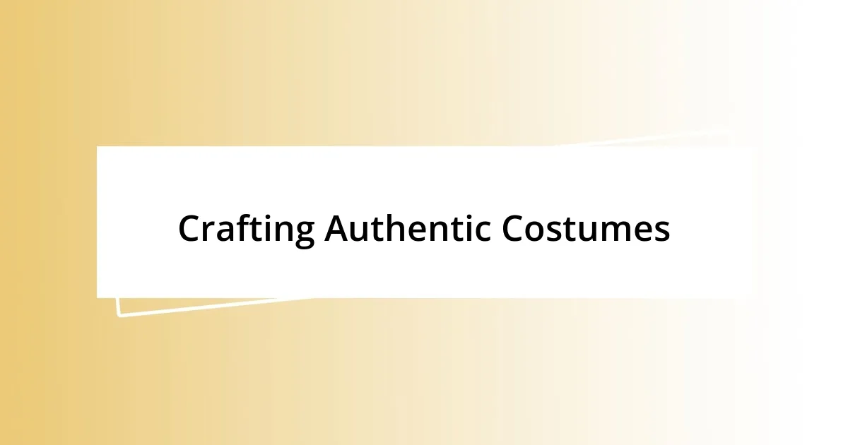 Crafting Authentic Costumes