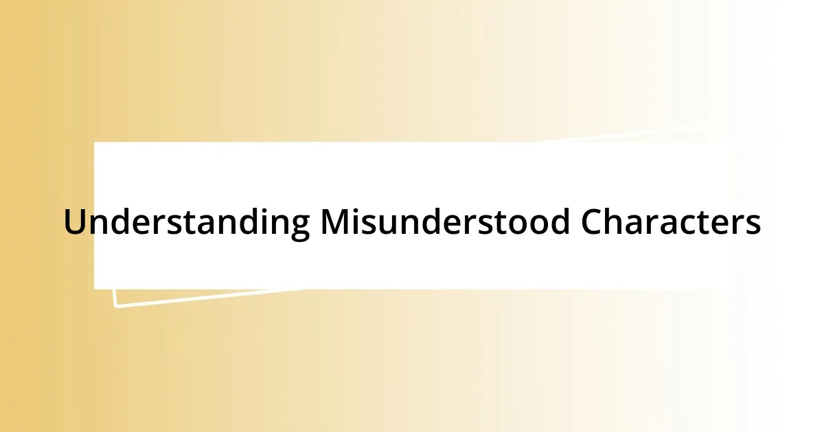 Understanding Misunderstood Characters