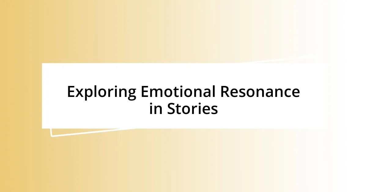 Exploring Emotional Resonance in Stories