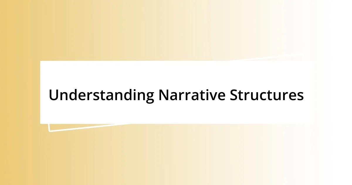 Understanding Narrative Structures