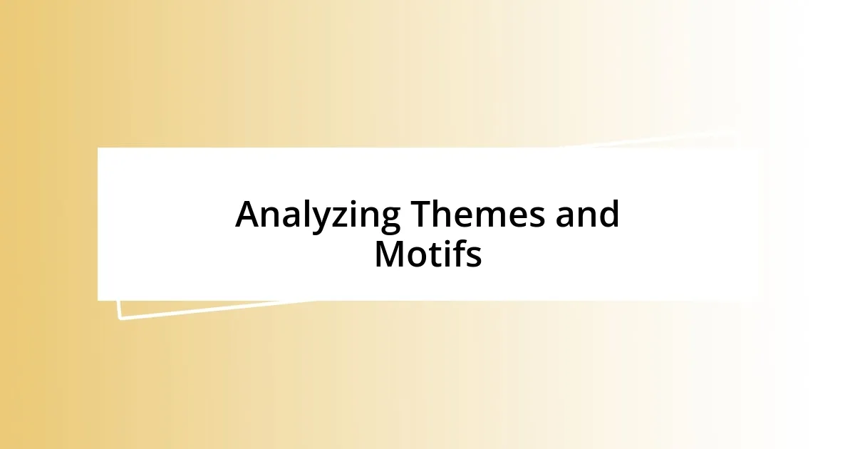 Analyzing Themes and Motifs