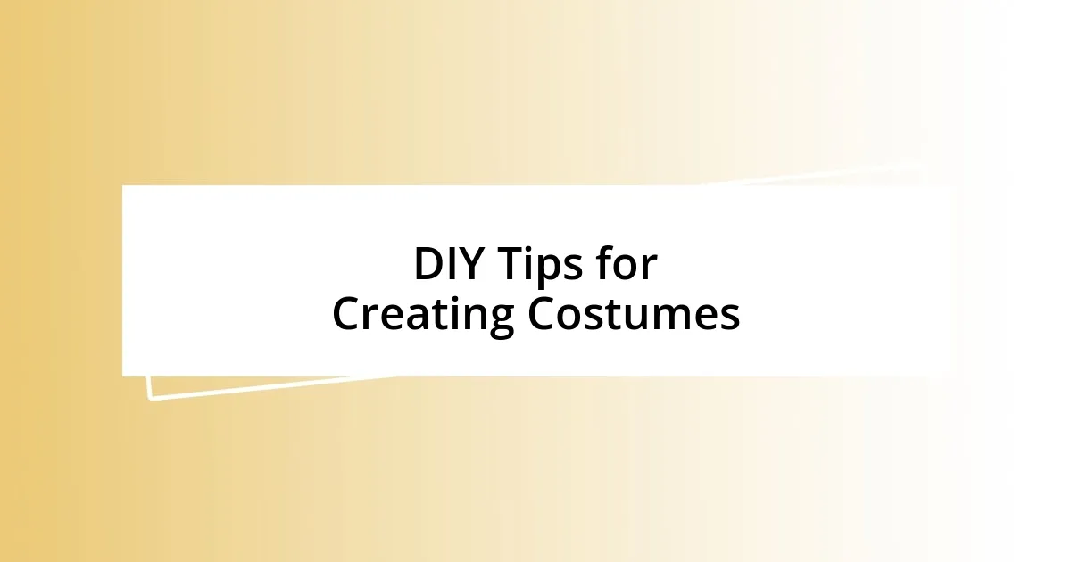 DIY Tips for Creating Costumes