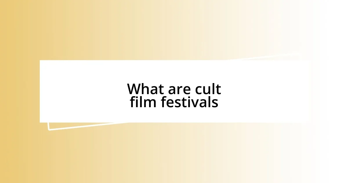 What are cult film festivals