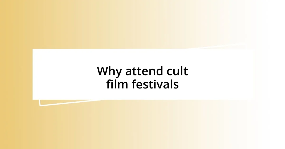 Why attend cult film festivals