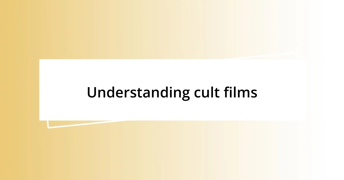 Understanding cult films