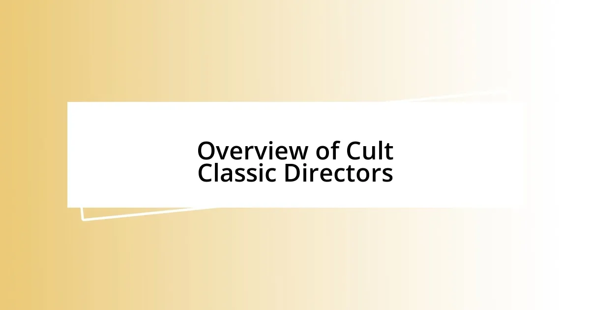 Overview of Cult Classic Directors