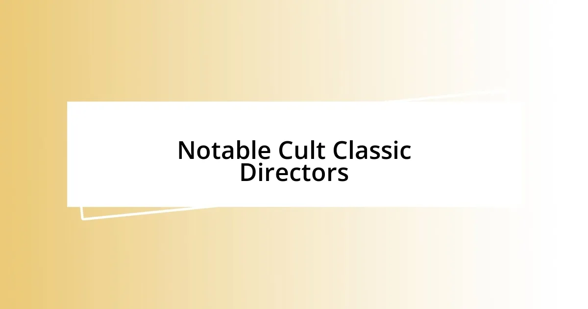 Notable Cult Classic Directors