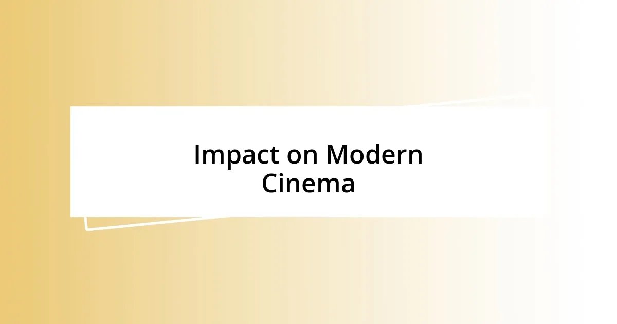 Impact on Modern Cinema