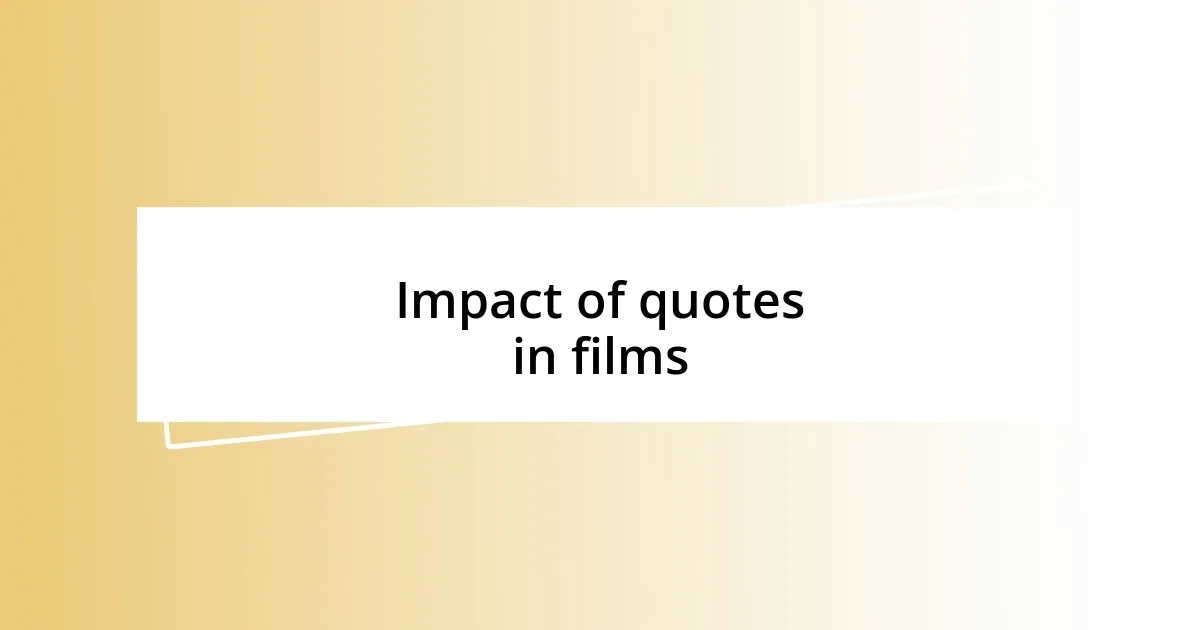 Impact of quotes in films