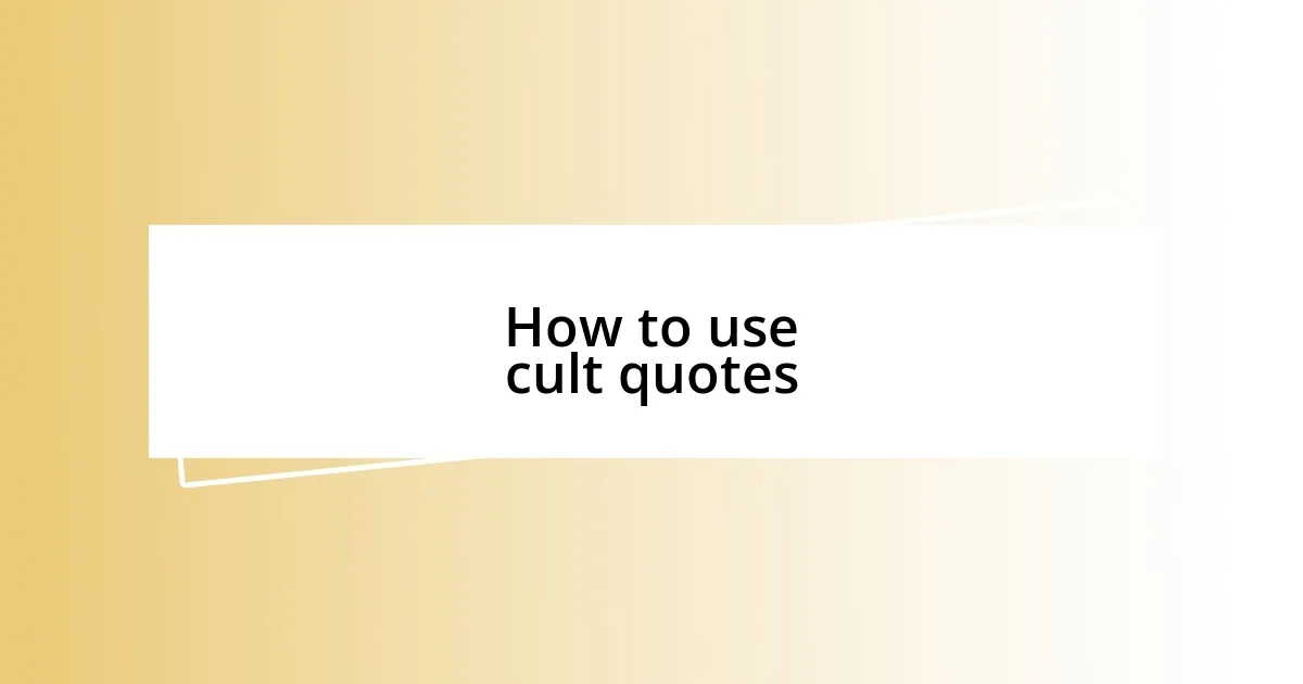 How to use cult quotes