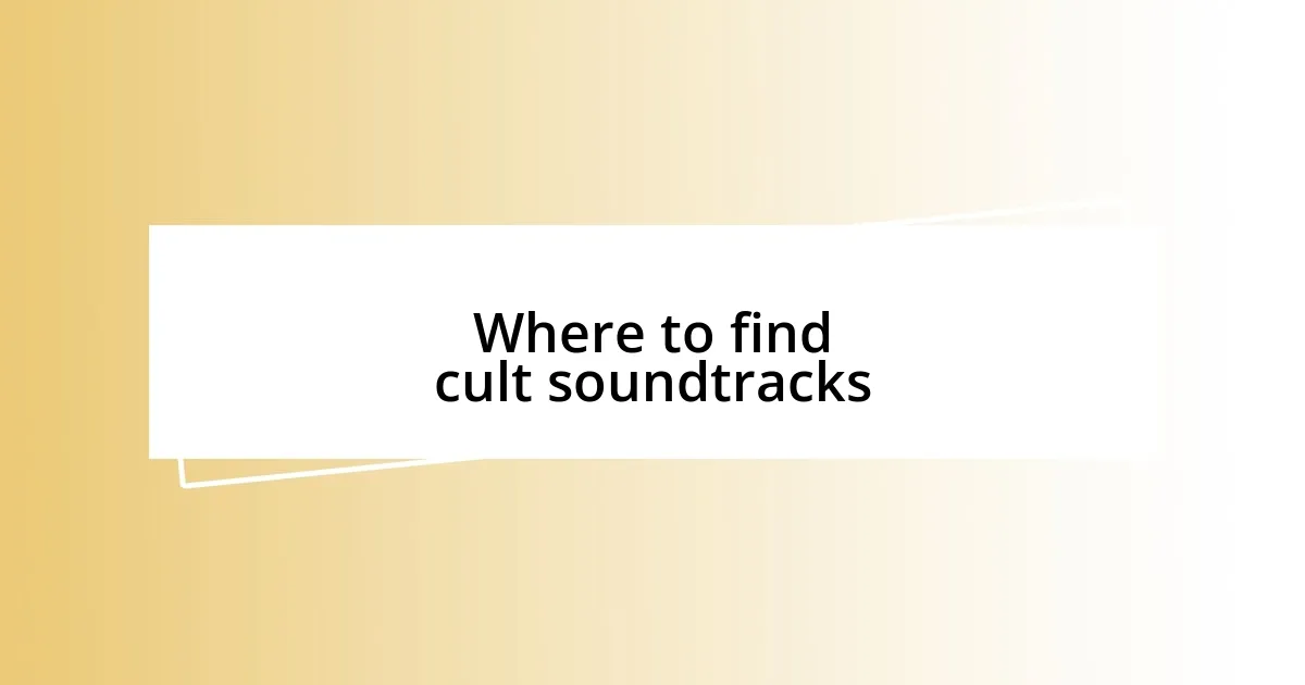 Where to find cult soundtracks