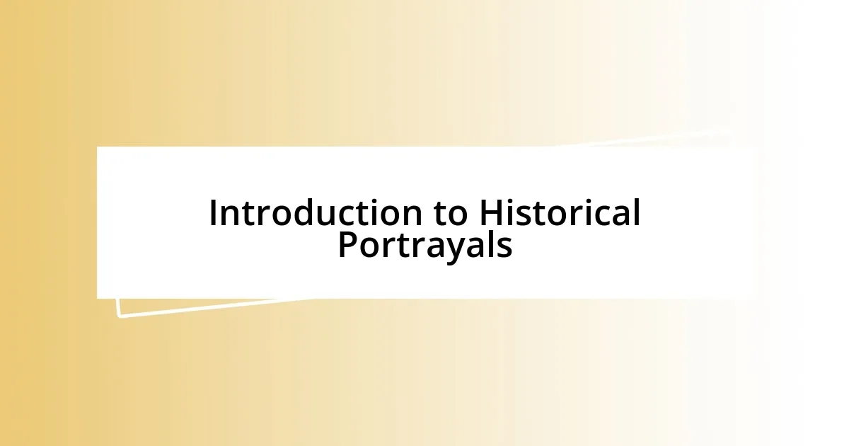 Introduction to Historical Portrayals