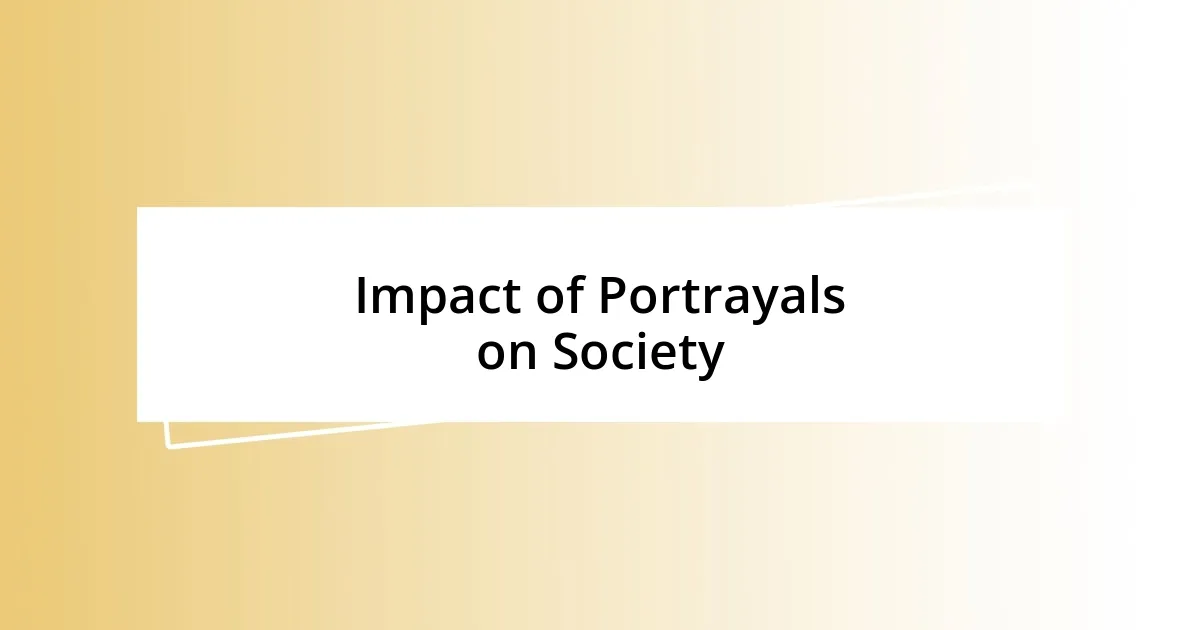 Impact of Portrayals on Society