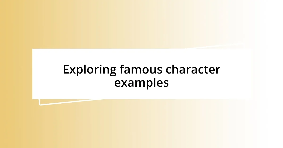 Exploring famous character examples