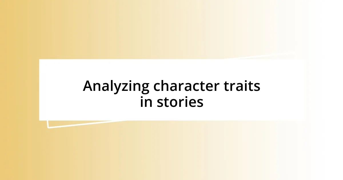 Analyzing character traits in stories