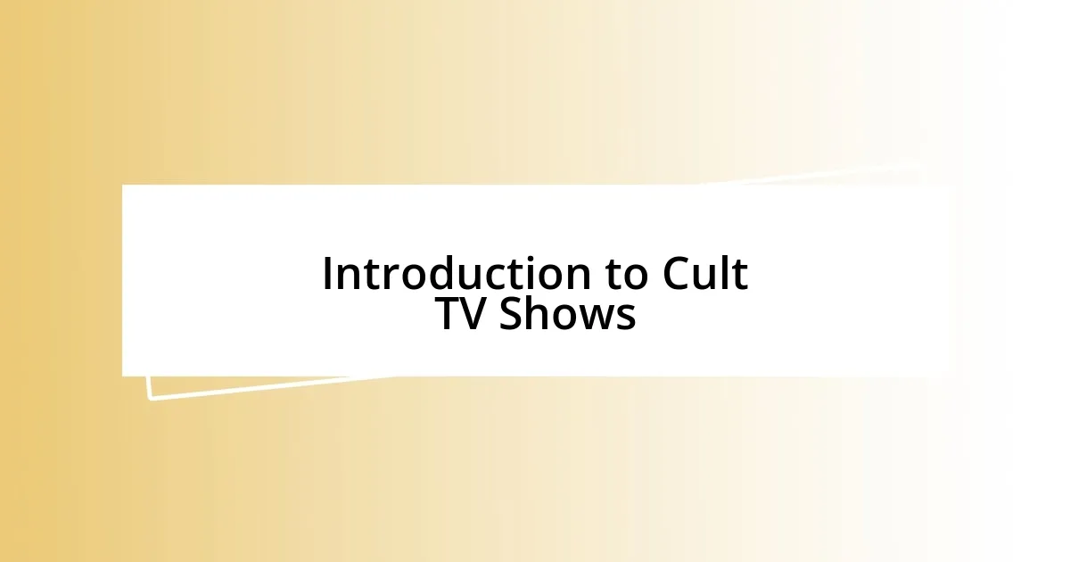 Introduction to Cult TV Shows