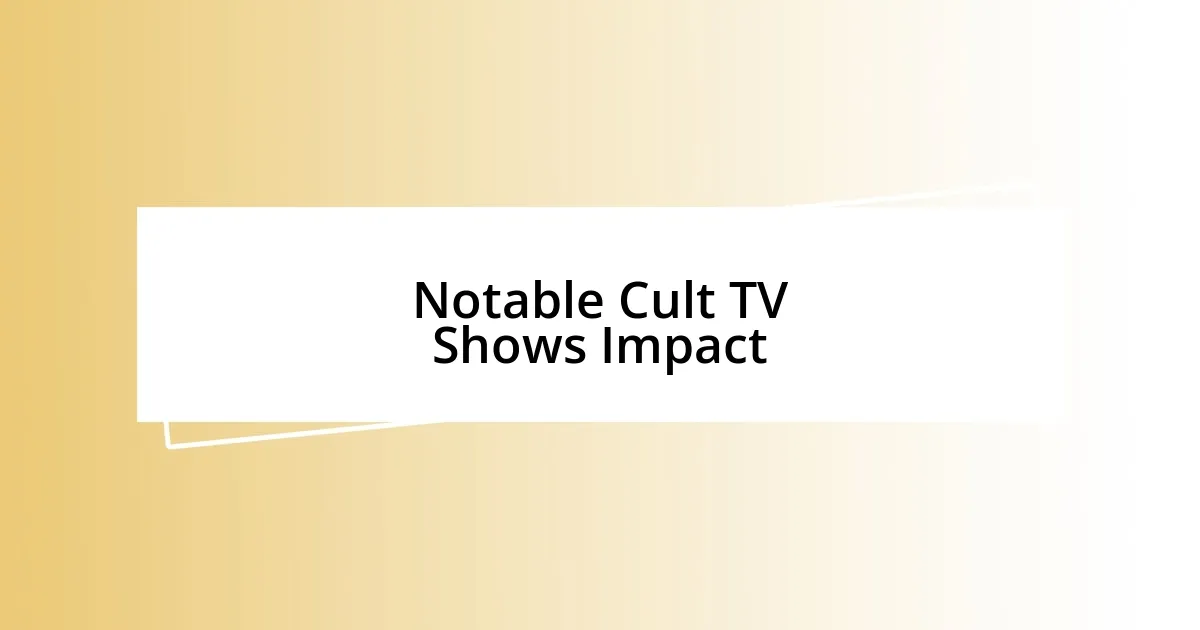 Notable Cult TV Shows Impact