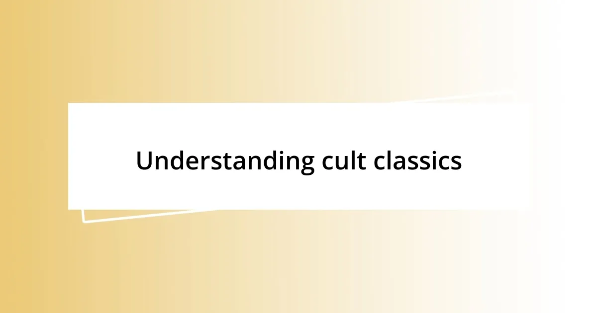 Understanding cult classics