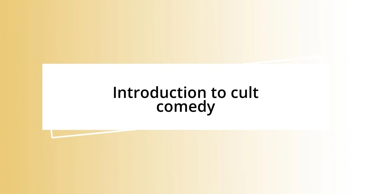 Introduction to cult comedy