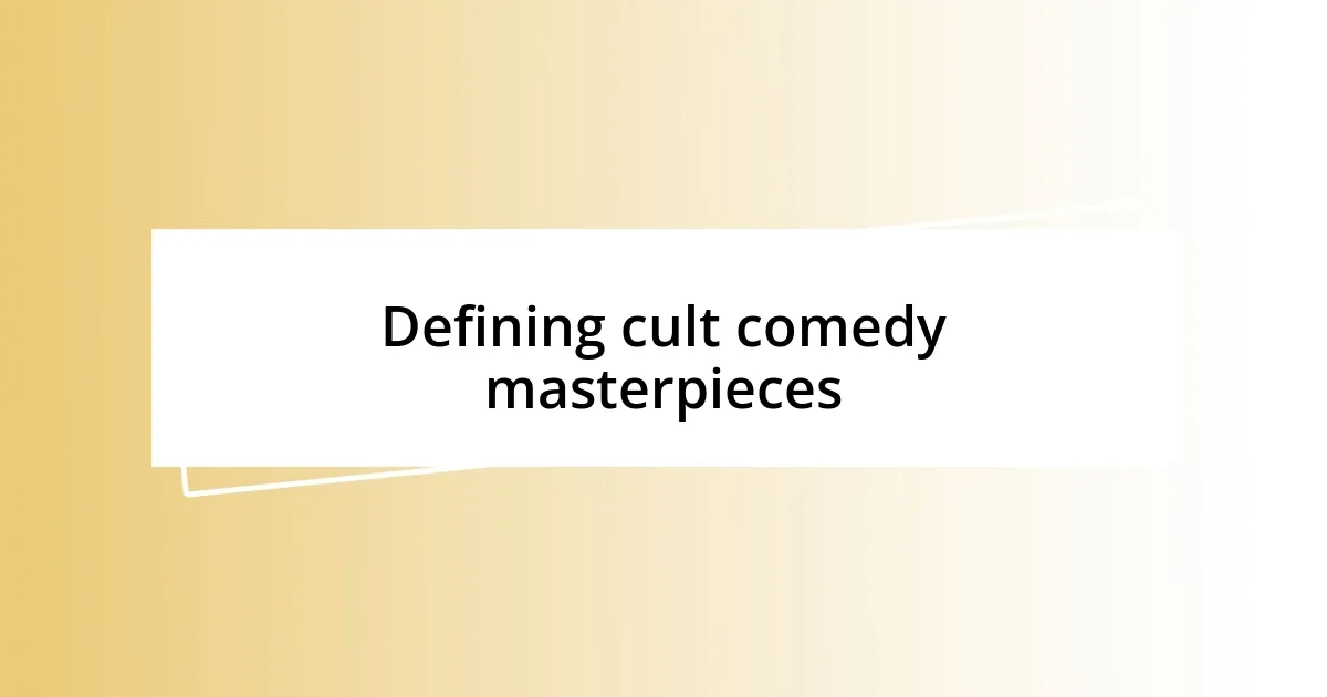 Defining cult comedy masterpieces