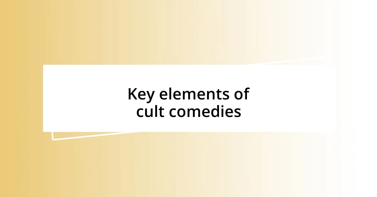 Key elements of cult comedies