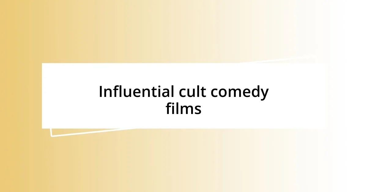 Influential cult comedy films