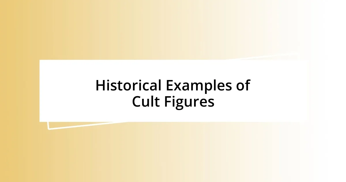 Historical Examples of Cult Figures