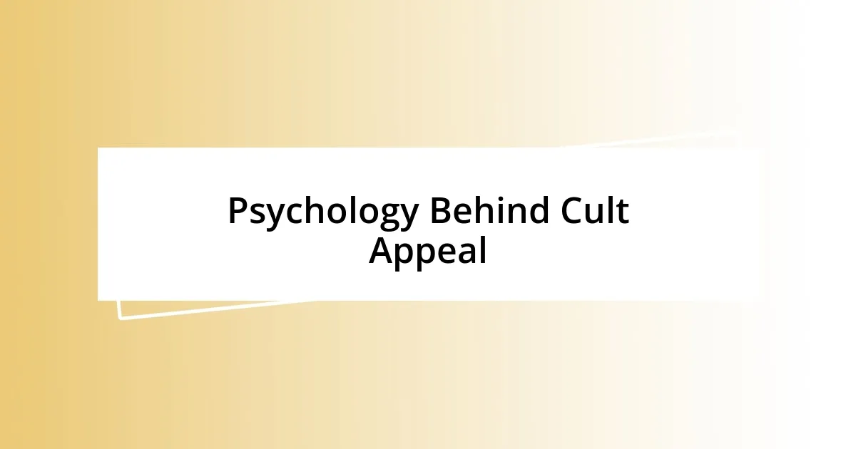 Psychology Behind Cult Appeal