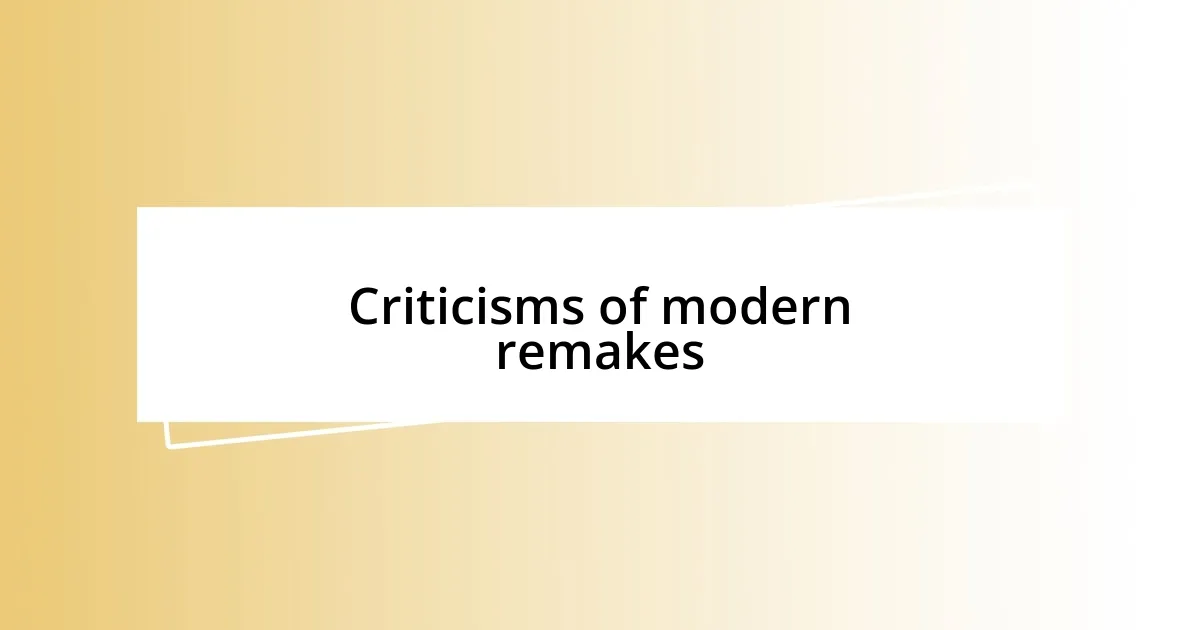 Criticisms of modern remakes