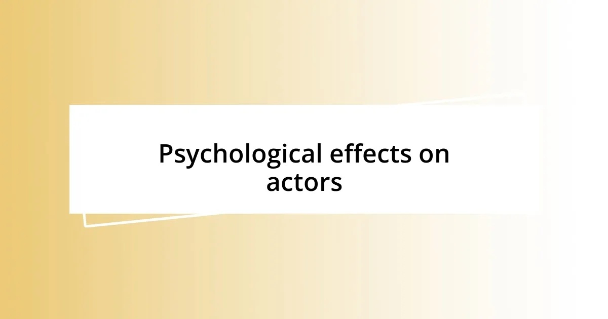 Psychological effects on actors