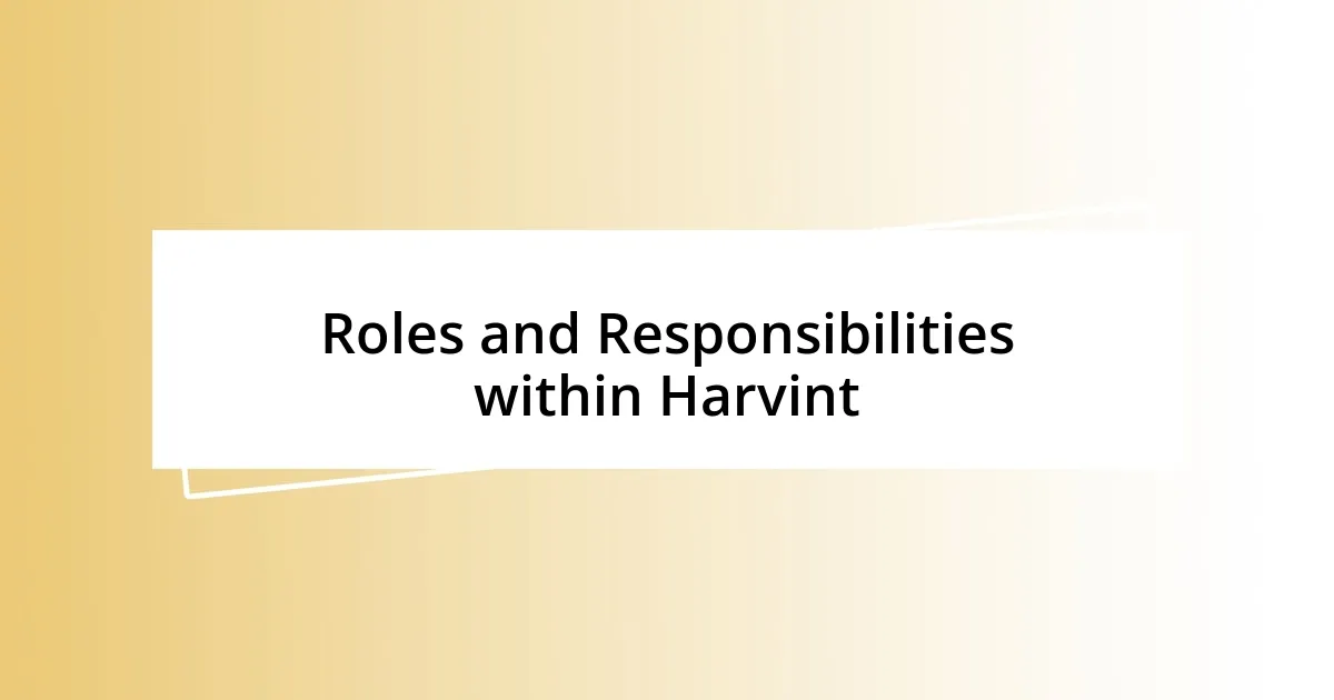 Roles and Responsibilities within Harvint