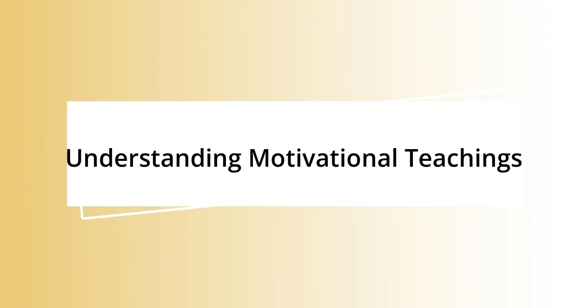 Understanding Motivational Teachings