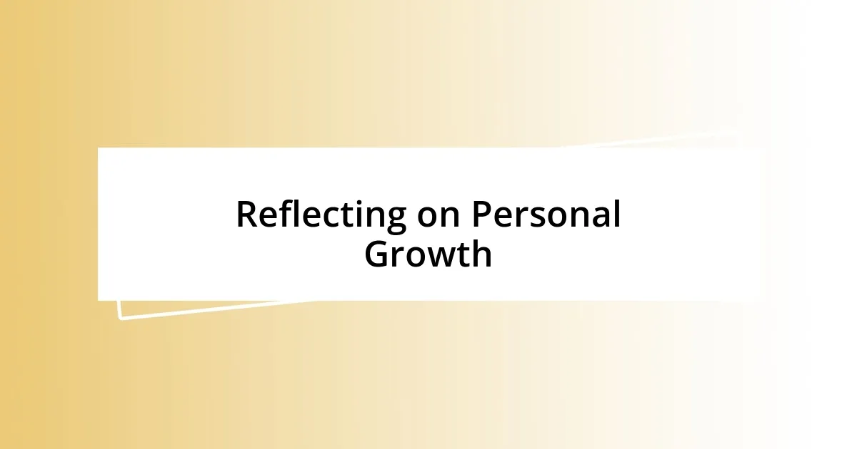 Reflecting on Personal Growth