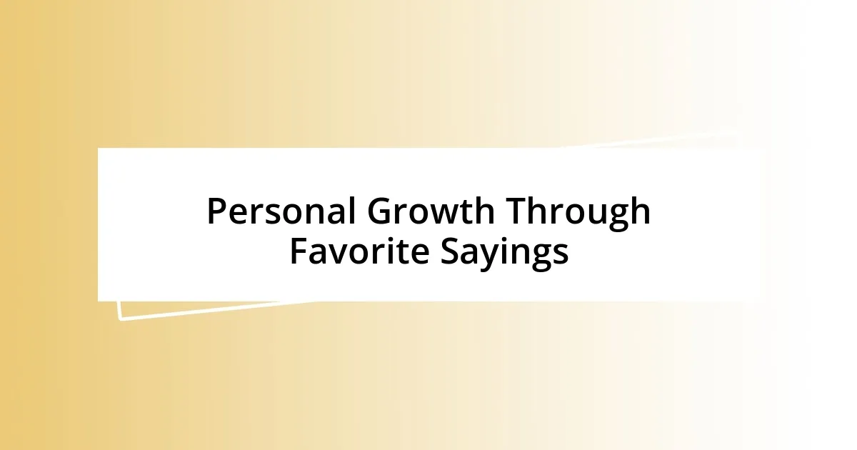 Personal Growth Through Favorite Sayings