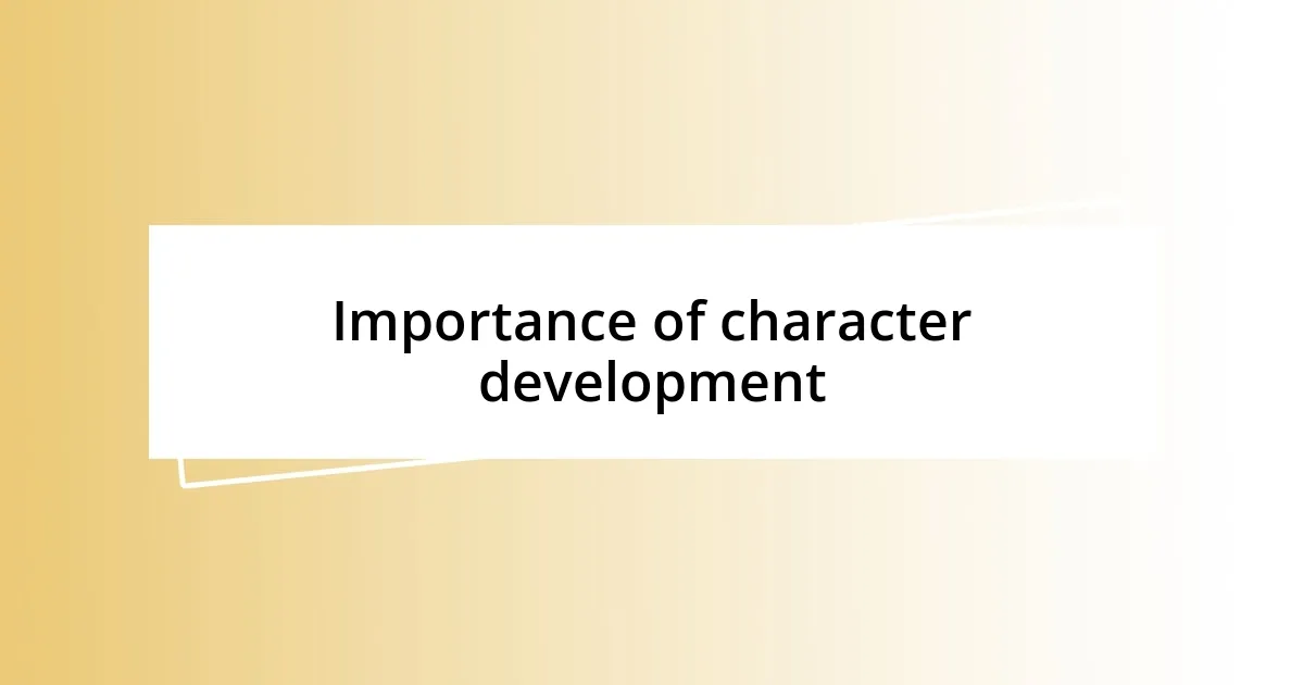 Importance of character development